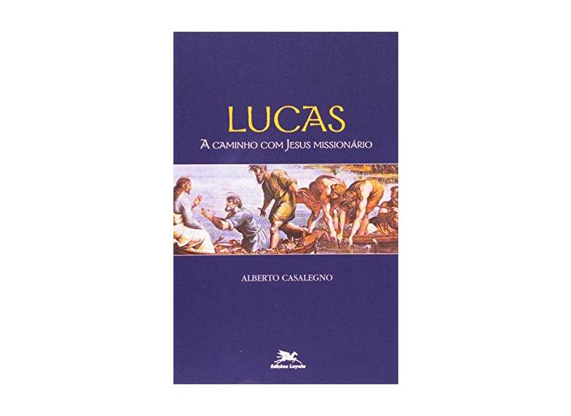 Lucas A Caminho Com Jesus Missionário - Capa Comum - 9788515026647