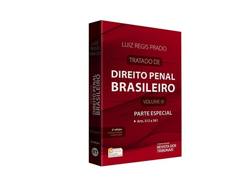 Tratado de Direito Penal Brasileiro. Parte Especial. Artigos  312 ao 361 - Luiz Regis Prado - 9788520371114