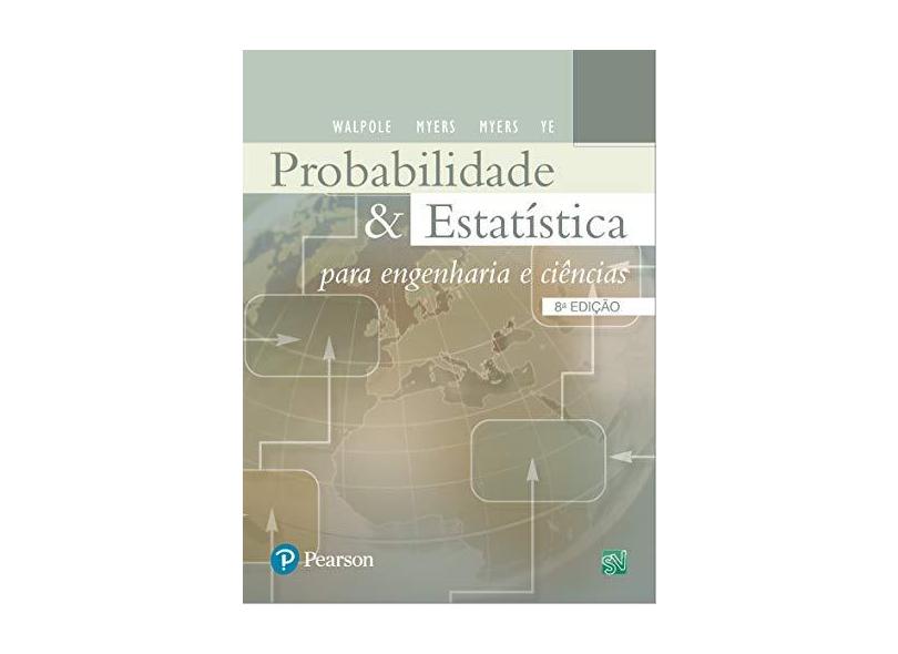 Probabilidade e Estatistica - 8ª Ed. - Walpole, Ronald E.; Myers, Raymond H. - 9788576051992