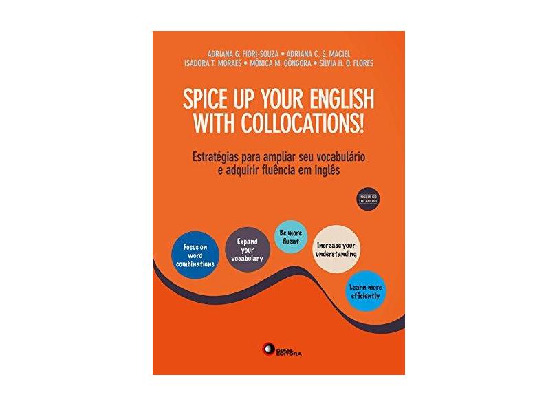 Spice Up Your English With Collocations! - Friori-souza, Adriana G.; Maciel, Adriana C. S. - 9788578441876