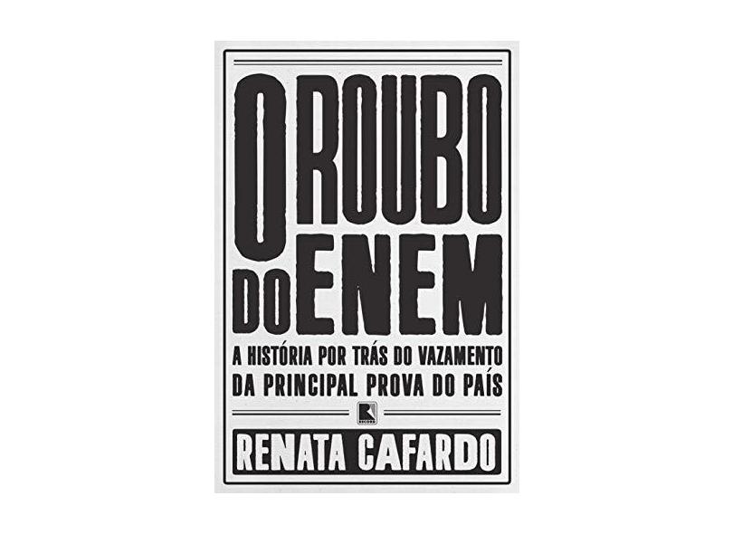 O Roubo do Enem - Renata Cafardo - 9788501109194
