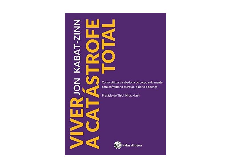 Viver a Catástrofe Total - Jon Kabat-zinn - 9788560804344