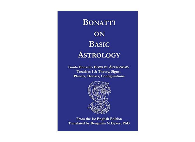 Bonatti on Basic Astrology - Guido Bonatti - 9781934586129