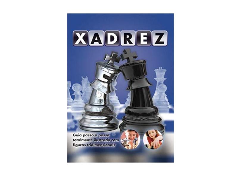 Xadrez - Guia Passo a Passo Totalmente Ilustrado com Figuras Tridimensionais - Summerscale, Clarie - 9788521313991