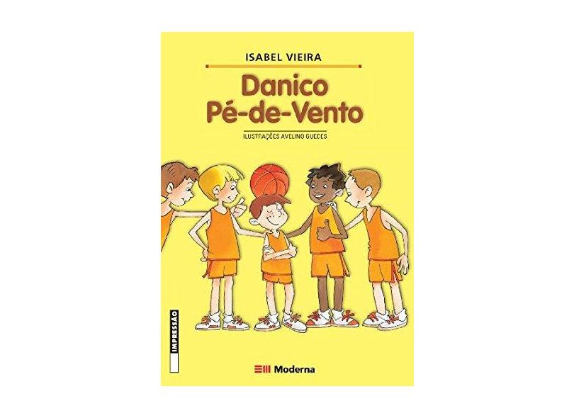 Danico Pé-de-vento - Col. Girassol - 2ª Ed. - Vieira, Isabel - 9788516031060