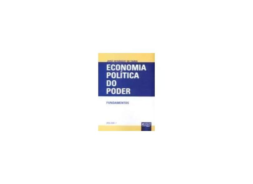Economia Política do Poder - Fundamentos - Volume 1 - Faria, José Henrique De - 9788536208022