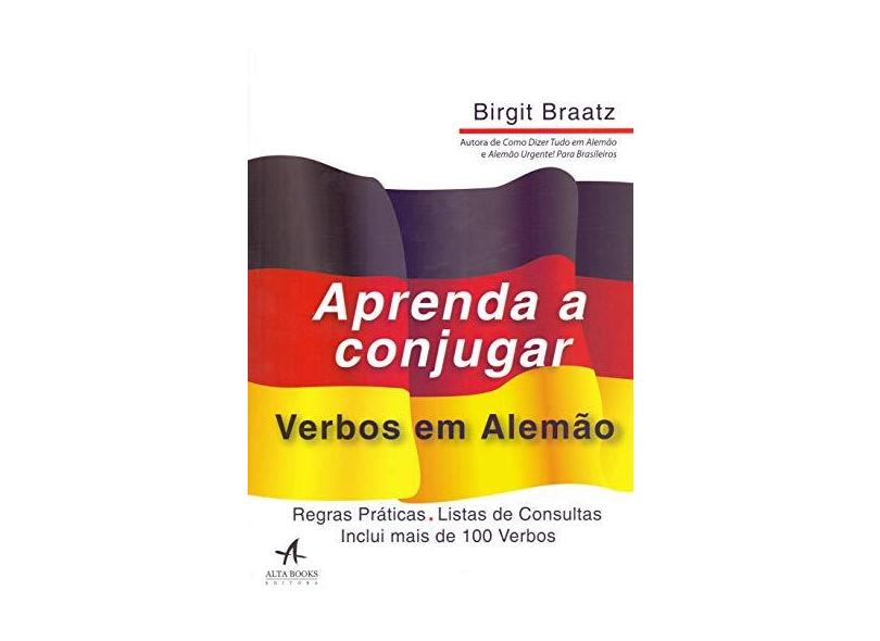 Aprenda a Conjugar Verbos em Alemão - Birgit Braatz - 9788550803586