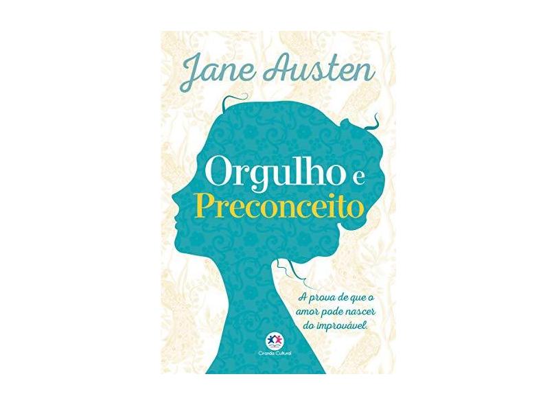 Orgulho e Preconceito: a Prova de que o Amor Pode Nascer do Improvável - Jane Austen - 9788538085379