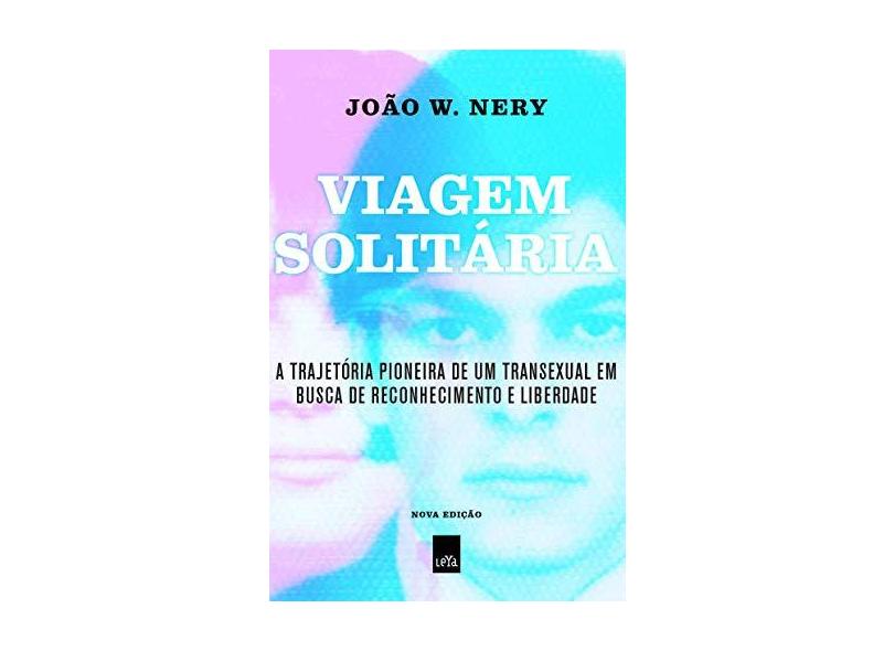 Viagem Solitária – Nova Edição - João W. Nery - 9788544107881