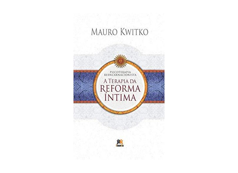 A Terapia da Reforma Íntima - Kwitko, Mauro - 9788599275306
