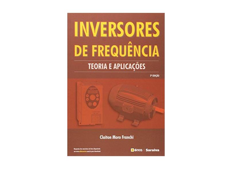 Inversores de Freqüência - Teoria e Aplicações - Franchi, Claiton Moro - 9788536502106