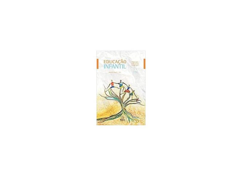 Educação Infantil: Para que, Para quem e Por Quê? - Maristela Angotti - 9788575166987