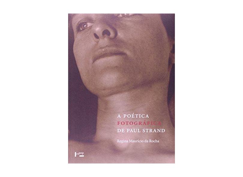 A Poética Fotografica De Paul Strand - Capa Comum - 9788531413407