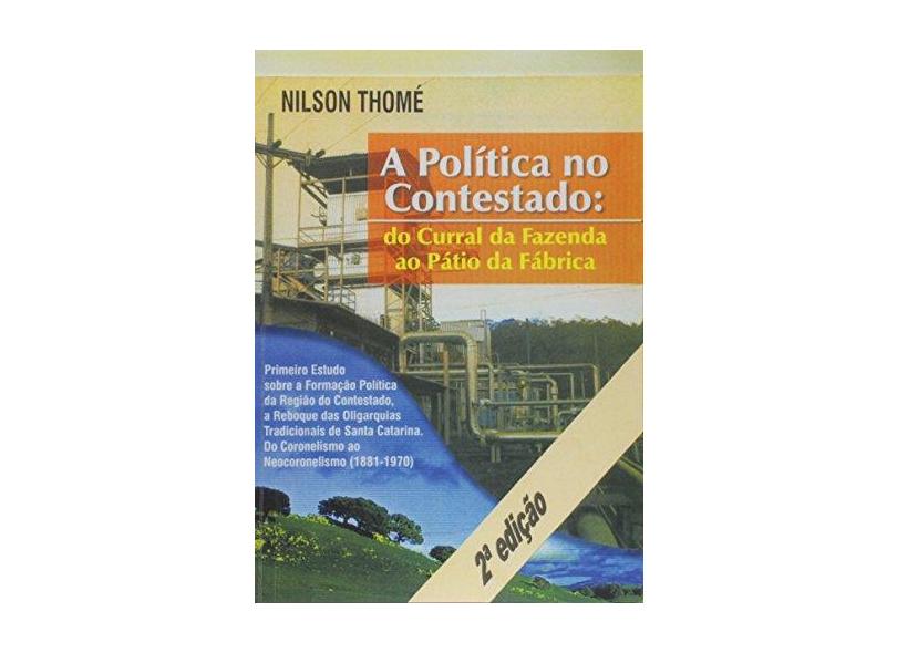 A Política no Contestado - Nilson Thomé - 9788590960584