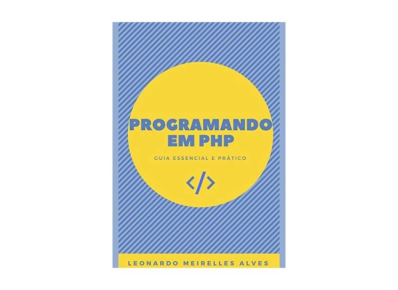 Programando em Php - Leonardo Meirelles Alves - 9788556976710