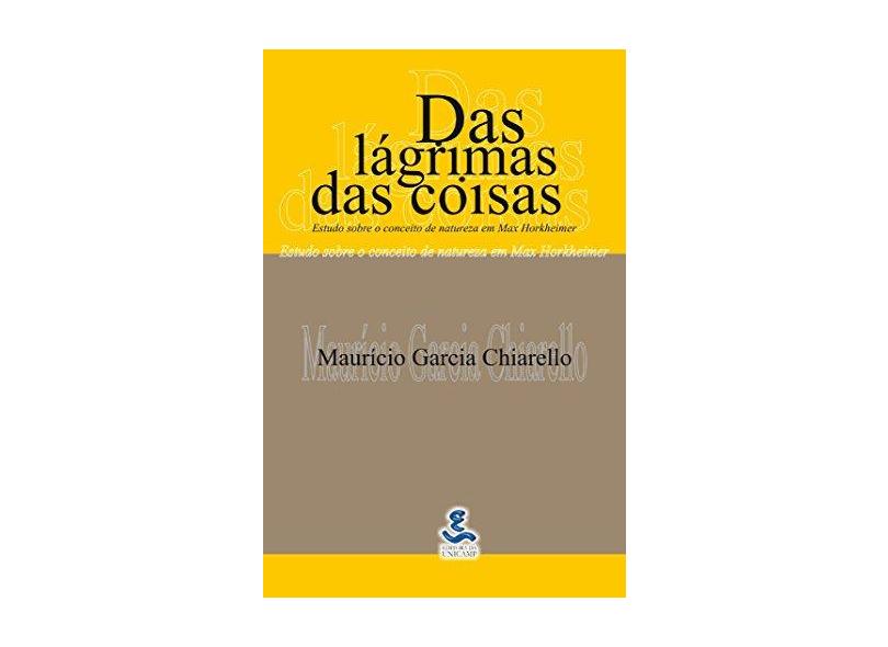 Das Lágrimas Das Coisas. Estudos Sobre O Conceito De Natureza - Capa Comum - 9788526804531