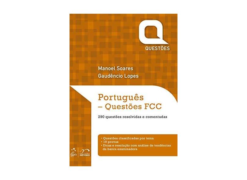 Português - Questões Fcc - 290 Questões Resolvidas e Comentadas - Lopes, Gaudênio; Soares, Manoel - 9788535281972
