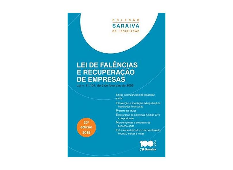Lei de Falências e Recuperação de Empresas - Col. Saraiva de Legislação - 23ª Ed. 2015 - Editora Saraiva - 9788502620230