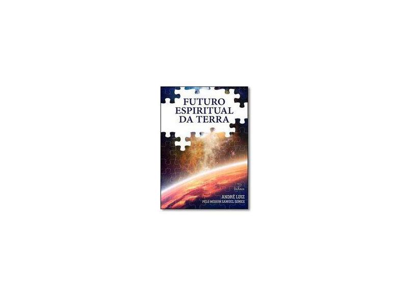 Futuro Espiritual da Terra - Gomes, Samuel - 9788563365811