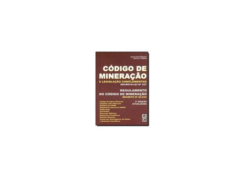 Código de Mineração - Decreto Lei Nº 227 - 2ª Ed. 2004 - Vieira, Jair Lot - 9788572834629