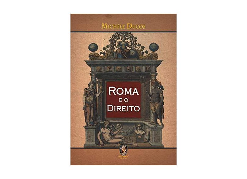Roma e o Direito - Michele Ducos - 9788537002766