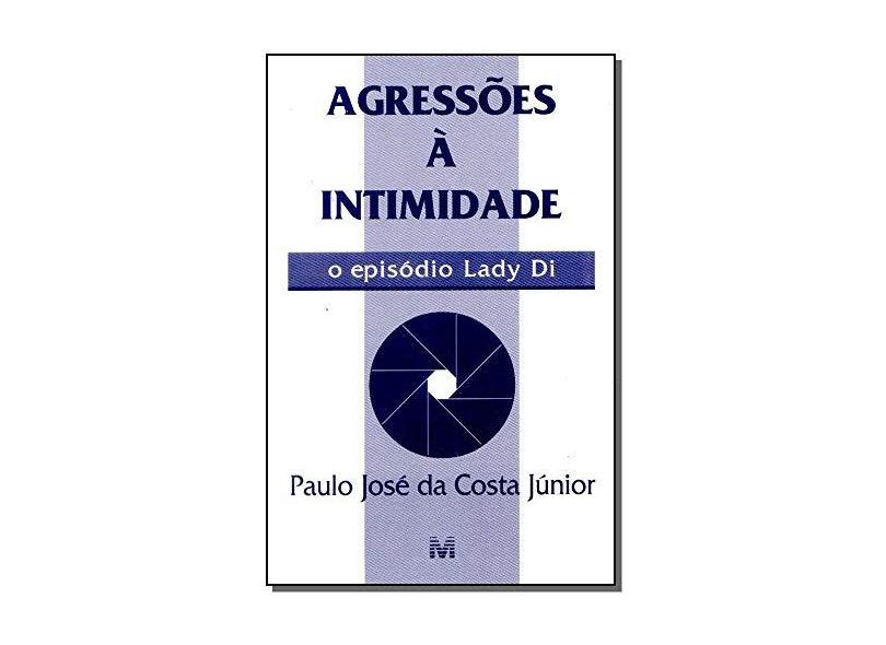 Agressoes A Intimidade - Episodio Lady Di - 01ed/97 - Paulo Jose Da Costa Jr - 9788574203980