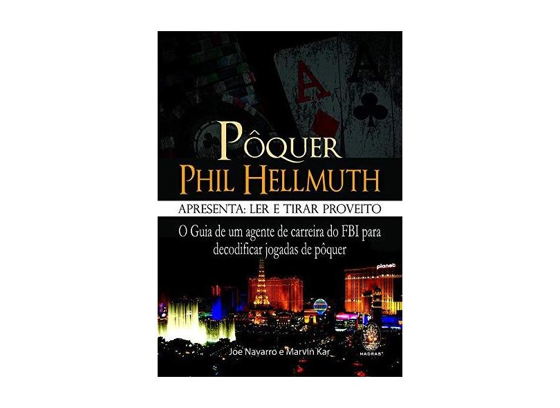 Pôquer - Phil Hellmuth - Apresenta: Ler e Tirar Proveito - Kar, Marvin; Navarro, Joe - 9788537008812