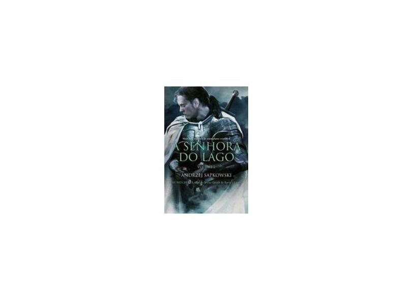 A Senhora do Lago. A Saga do Bruxo Geralt de Rivia - Volume 2 - Andrzej Sapkowski - 9788546901852