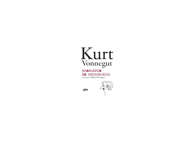 Armagedom em Retrospecto - Vonnegut, Kurt - 9788525418999