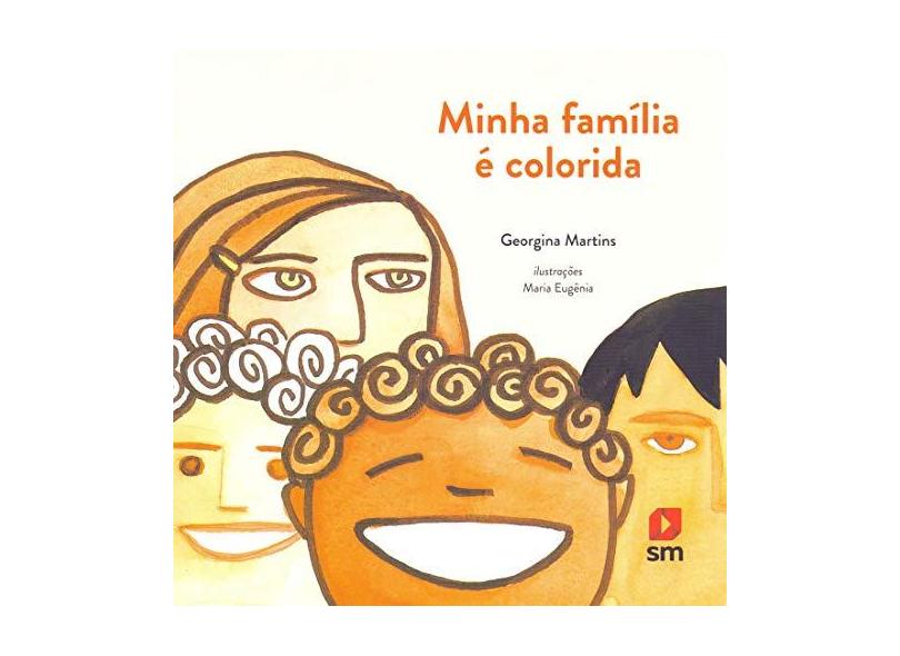 Minha Família É Colorida - Georgina Martins - 9788541810067