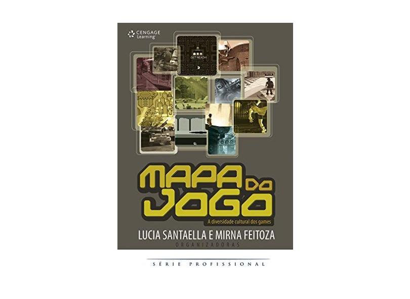Mapa do Jogo - Feitoza, Mirna; Santaella, Lucia - 9788522106790