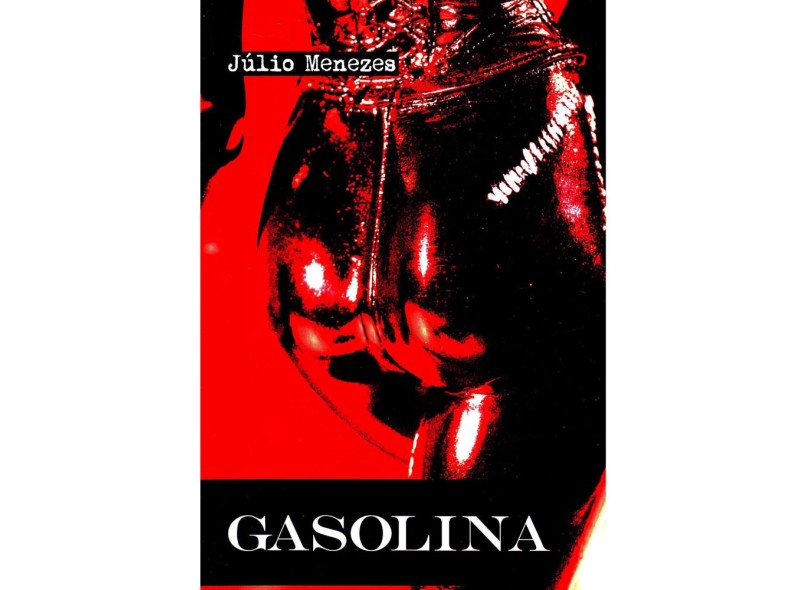 Gasolina - Menezes, Júlio - 9788560434404