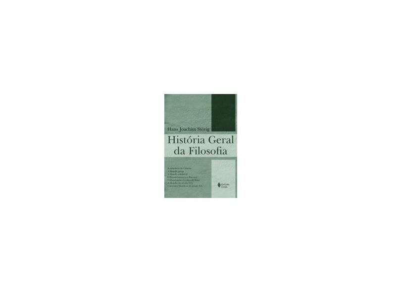 História Geral da Filosofia - Storig, Hans Joachim - 9788532636423