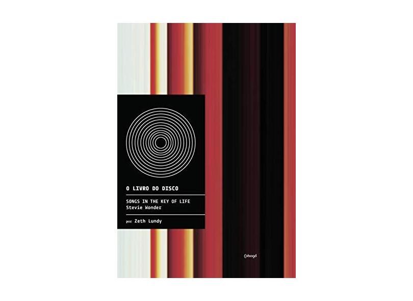 Songs In The Key Of Life - Col. o Livro do Disco - Lundy, Zeth - 9788560965915