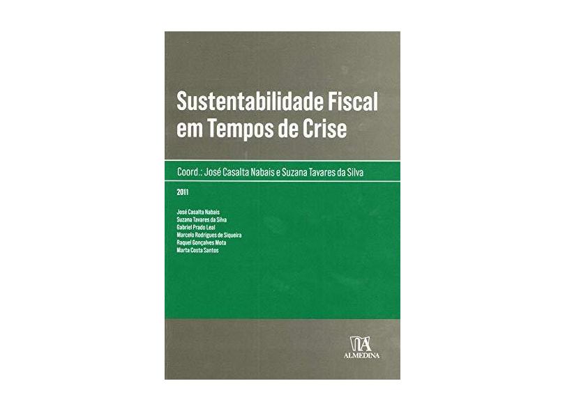 Sustentabilidade Fiscal em Tempos de Crise - José Casalta Nabais - 9789724046648