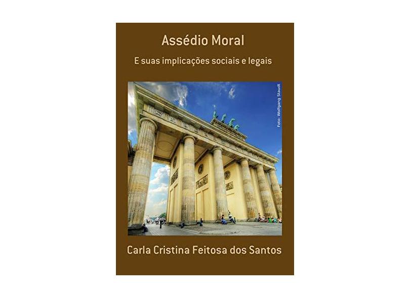 Assédio Moral - Carla Cristina Feitosa Dos Santos - 9788592723729