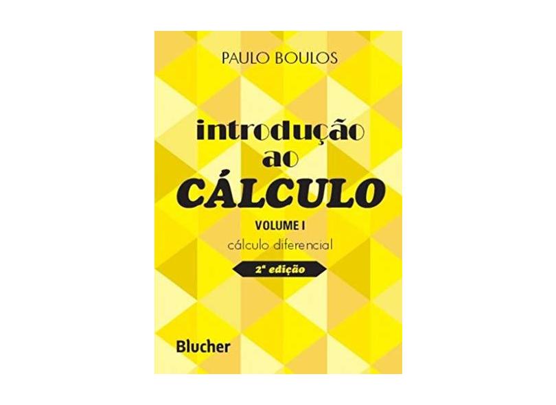 Introdução ao Cálculo: Cálculo Diferencial (Volume 1) - Paulo Boulos - 9788521214120