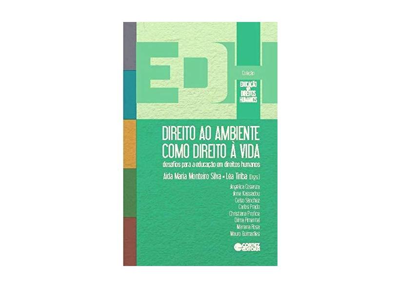 Direito ao Ambiente Como Direito à Vida. Desafios Para a Educação em Direitos Humanos - Capa Comum - 9788524923074