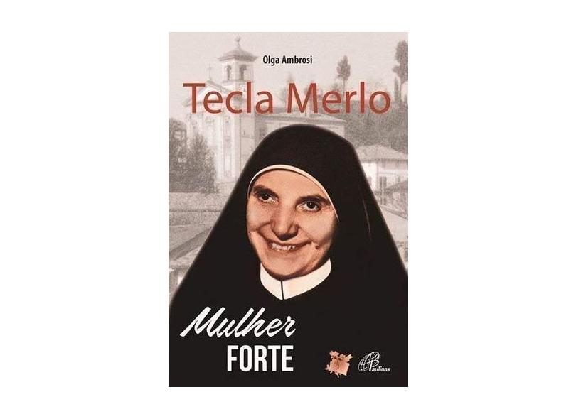 Tecla Merlo. Mulher Forte - Coleção Alicerces - Olga Ambrosi - 9788535643404