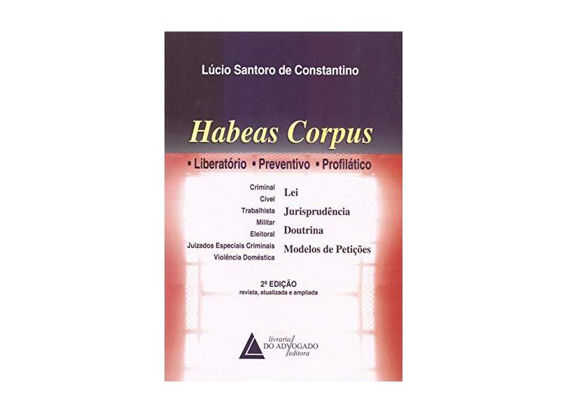 Habeas Corpus Liberatório Preventivo Profilático - Constantino Lúcio Santoro De - 9788569538271