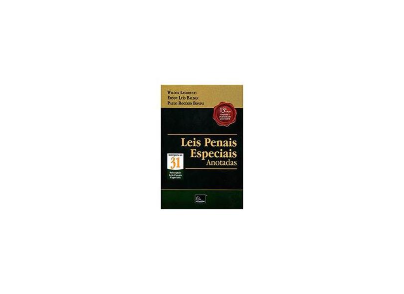 Leis Penais Especiais Anotadas - 13ª Ed. 2016 - Baldan, Édson Luís; Bonini, Paulo Rogério; Lavorenti, Wilson - 9788576253365