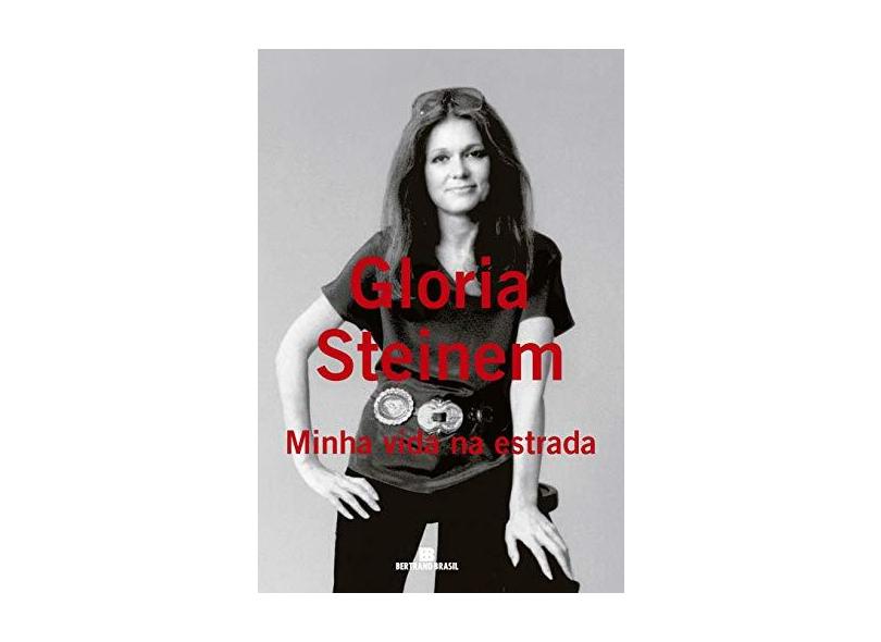 Minha Vida na E.strada - Gloria Steinem - 9788528621440