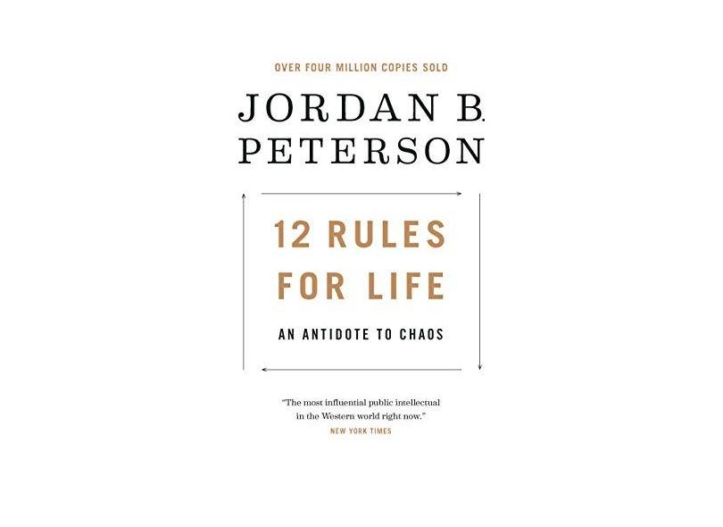 12 Rules for Life: An Antidote to Chaos - Jordan B. Peterson - 9780345816023