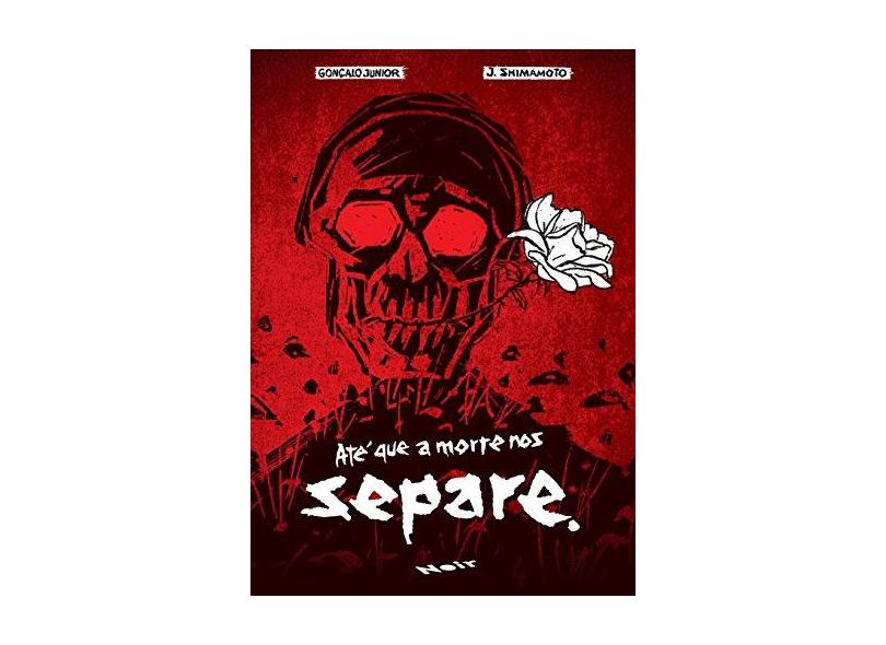 Até que a Morte nos Separe - Gonçalo Junior - 9788593675102