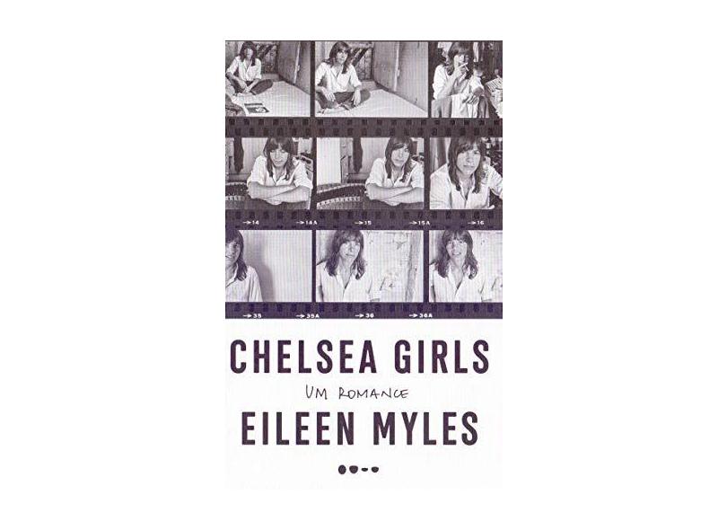 Chelsea Girls: Um romance - Eileen Myles - 9788588808331