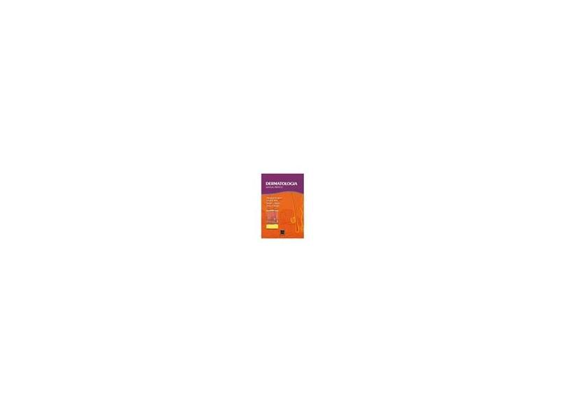 Dermatologia: Manual Prático - Margaret W. Mann - 9788537204917