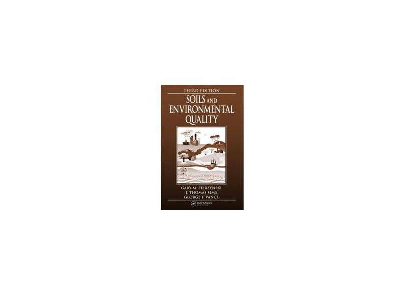 Soils And Environmental Quality - Pierzynski, Gary M.;Vance, George F.;Sims, J. T.; - 9780849316166