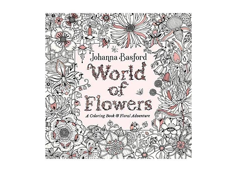 World Of Flowers - A Coloring Book And Floral Adventure - Basford,johanna - 9780143133827