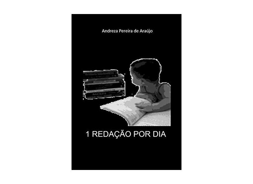 1 Redação por Dia - Andreza Pereira De Araújo - 9788593707407