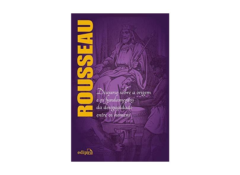 Discurso Sobre A Origem e Os Fundamentos da Desigualdade Entre Os Homens - Rousseau, Jean-jacques - 9788572839105